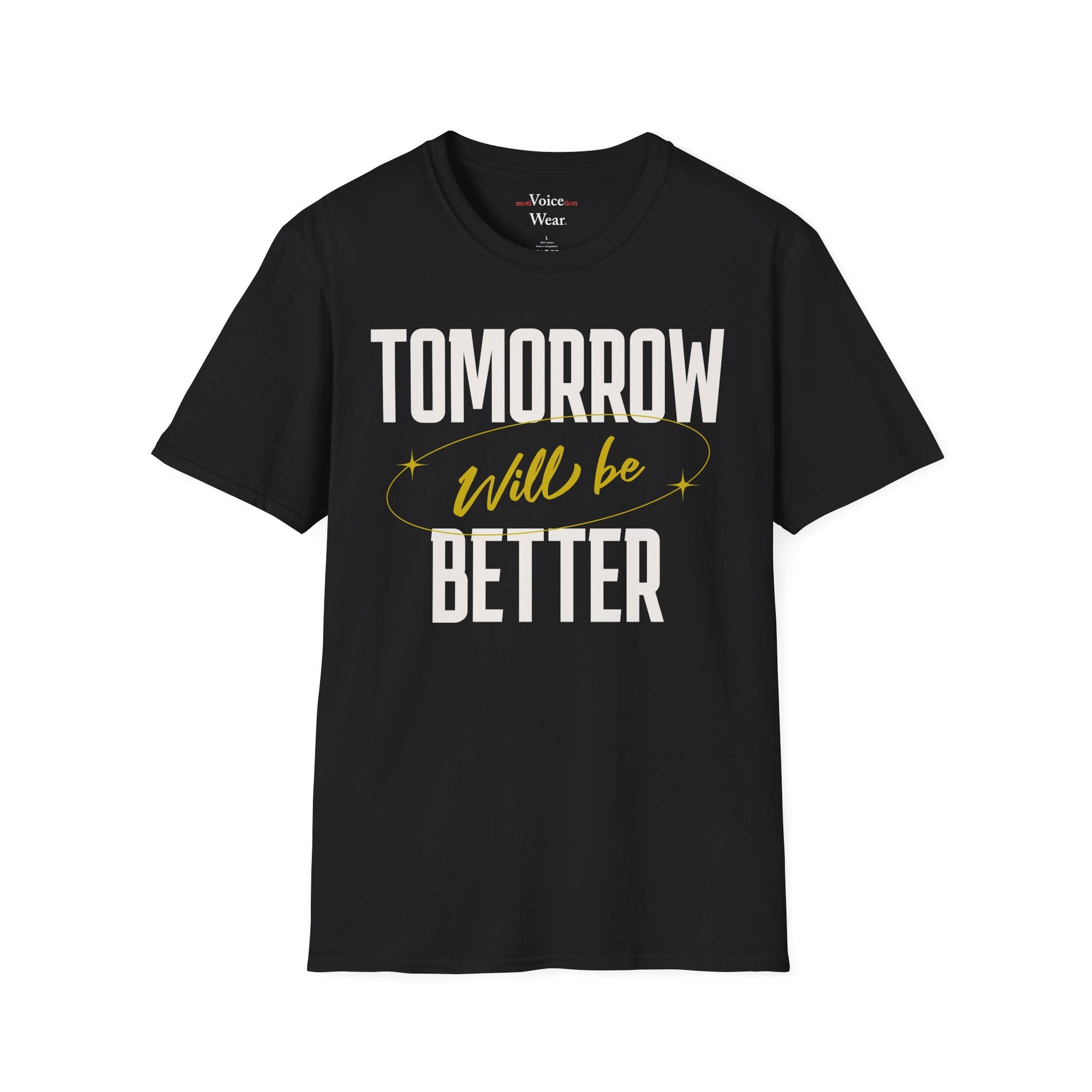 "Tomorrow Will Be Better" - "moti-Voice-tion Wear" T-Shirt