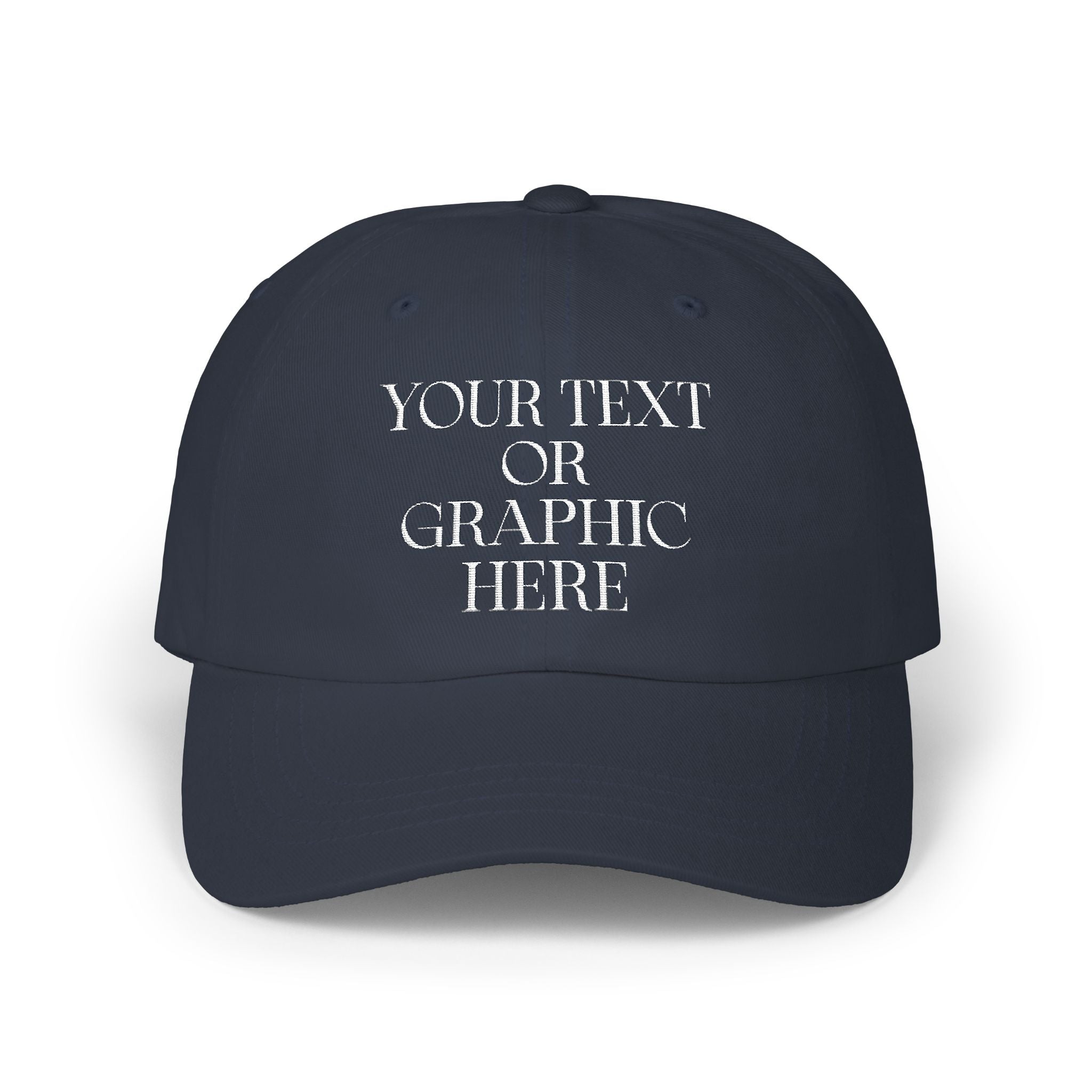 Customizable Embroidered Dad Hat - (Your Text or Graphic Here)