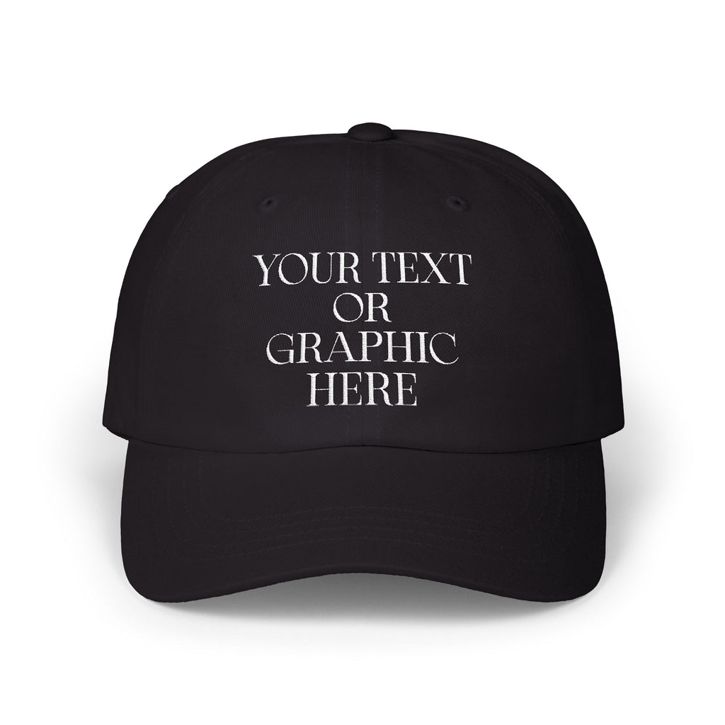 Customizable Embroidered Dad Hat - (Your Text or Graphic Here)