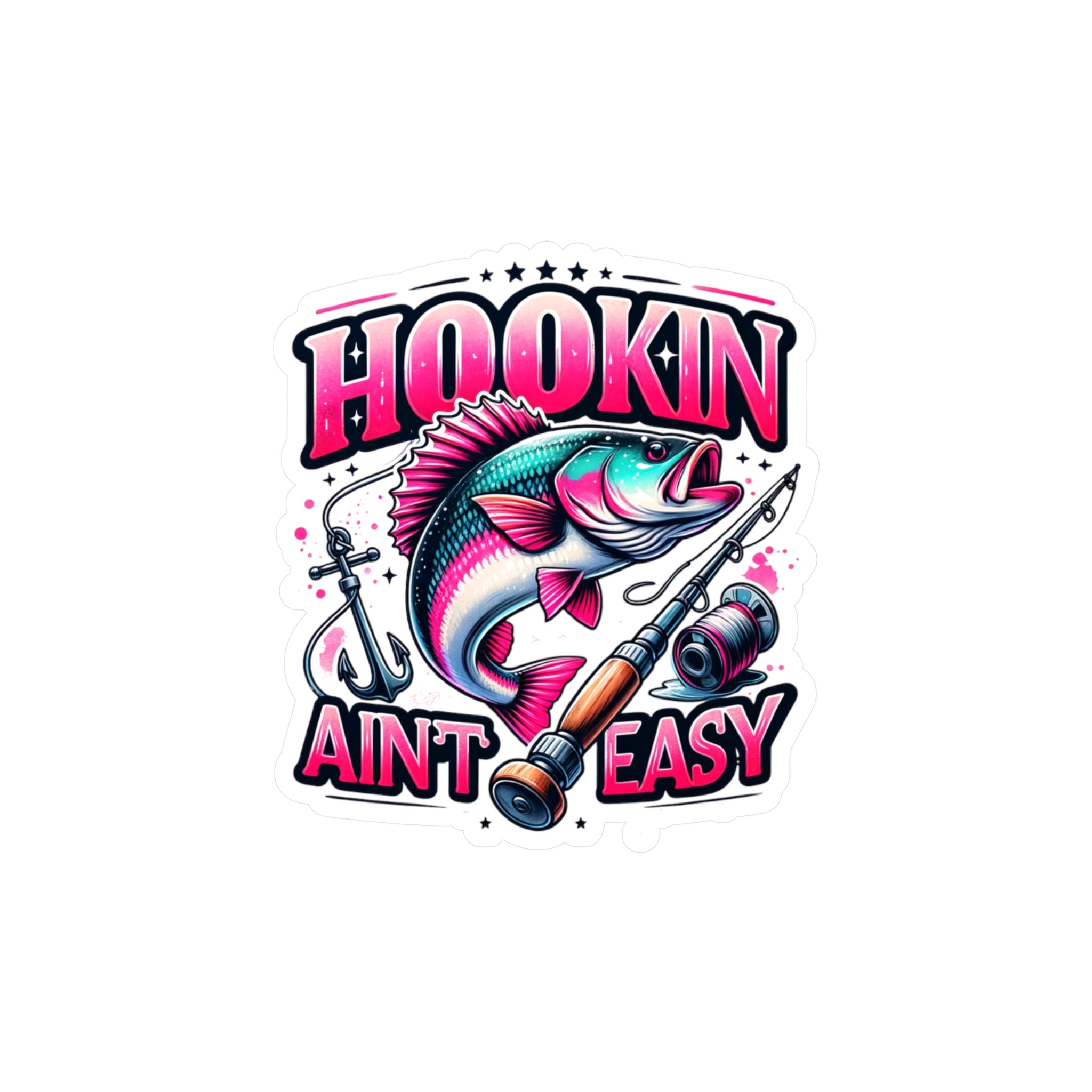 Hookin Ain't Easy Vinyl Decal