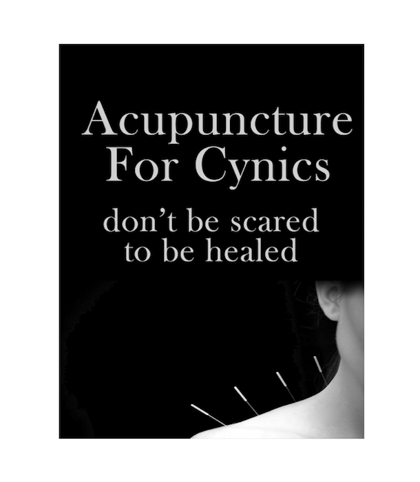 Acupuncture For Cynics